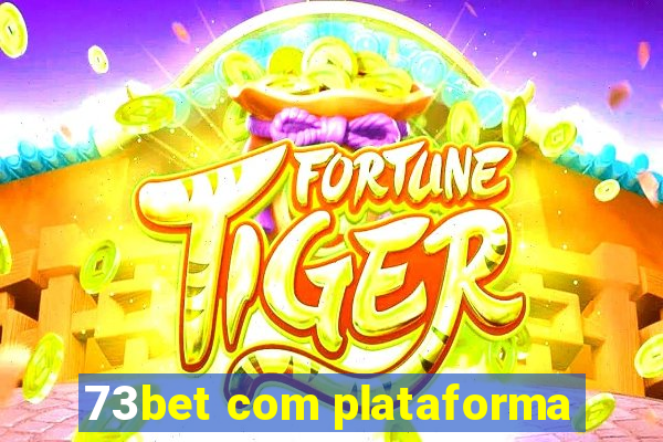 73bet com plataforma